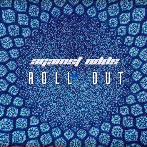 Roll Out (Original Mix) - Against Odds