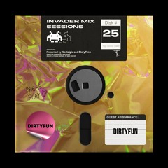Invader Mix Sessions 25: DirtyFun