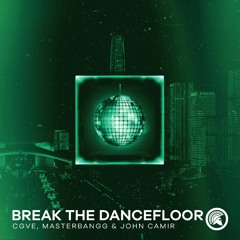 CGVE, MasterBangg & John Camir - Break The Dancefloor (Extended Mix)