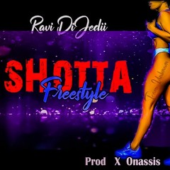Shotta Freestyle - Ravi DiJedii Prod x Onassis