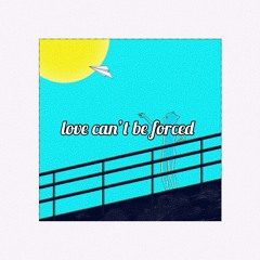 Love Can't Be Forced