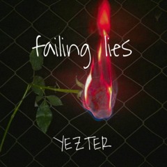 @yezter - failing lies