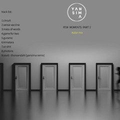 Yansima - Few Moments Part 2 [author Mix]