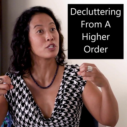 Episode 61 Declutter From A Higher Order