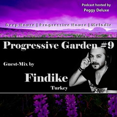 Progressive Garden #9 | Guest-Mix by Findike (Turkey)
