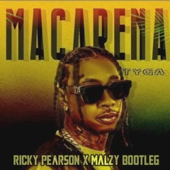 Macarena - Tyga (Ricky Pearson X Malzy Bootleg) FREE DOWNLOAD