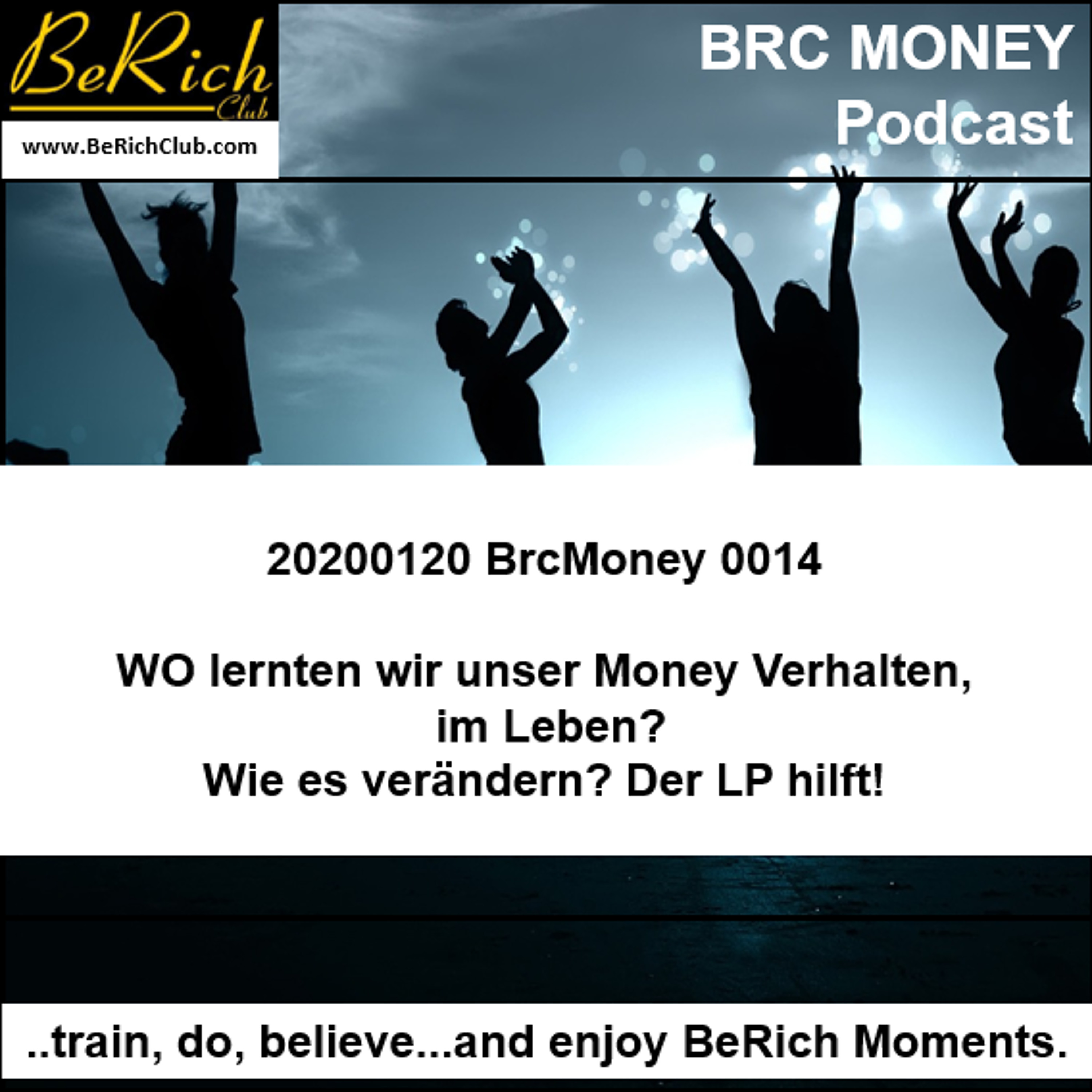 BrcMoney 0014_ WO lernten wir unser Money Verhalten im Leben - wie es verändern_ der LP hilft episode artwork