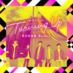 ARASHI - Turning Up (R3HAB Remix)