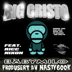 Big Cristo X RICC NIXON - Baby Milo (Prod. NASTY600K)
