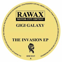 RMCE015 - GIGI GALAXY - THE INVASION EP (RAWAX MOTOR CITY EDITION)