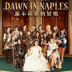 SNH48 - Dawn In Naples