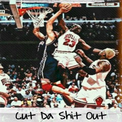 Cut Dat Shit Out Prod.By NSN KLIPPA