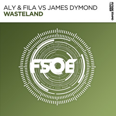 Aly & Fila with James Dymond - Wasteland [FSOE]