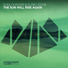 Suncatcher & Susie Ledge - The Sun Will Rise Again [FSOE Chill]