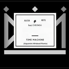 Alicia Keys feat. CHISENGA - Time Machine (Afrobeat Remix)