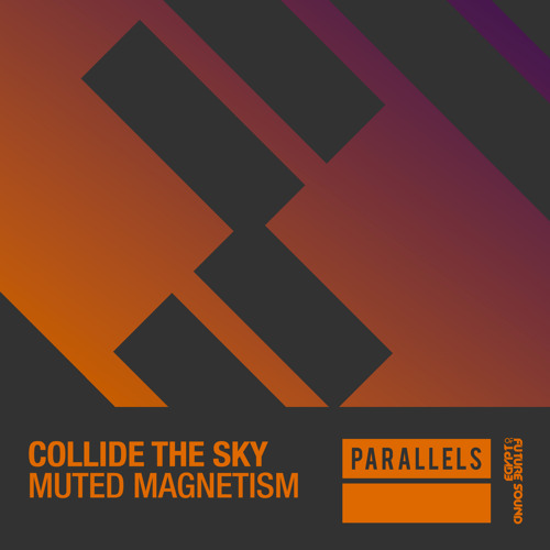 Collide The Sky - Muted Magnetism [FSOE Parallels]