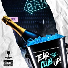 Bubsy Millions - Tear the club up ft Rob Dollaz