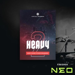 Finisher NEO featuring Virtual Drummer Heavy