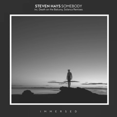 HMWL Premiere: Steven Hays - Somebody (Extended Mix) [Immersed]