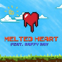 Melted Heart Feat.Raffy Ray