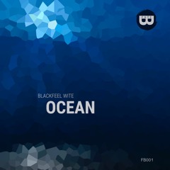 BLACKFEEL WITE - OCEAN (preview)