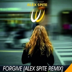Alex Spite - Forgive (Alex Spite Remix)