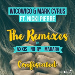 WICOWICO & Mark Cyrus - Confiscated ft. Nicki Pierre (Mahara Remix)