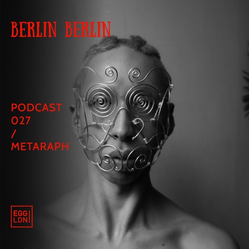 Berlin Berlin Podcast 027 - Metaraph