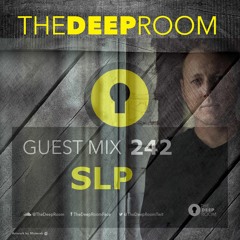 The Deep Room Guest Mix 242 - SLP