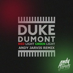Duke Dumont Ft. Shaun Ross - Red Light Green Light (Andy Jarvis Remix)