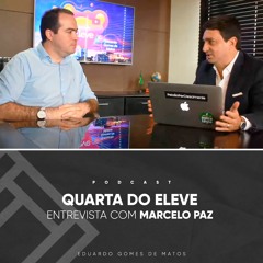 Entrevista com Marcelo Paz - Quarta do Eleve (por Eduardo Gomes de Matos)