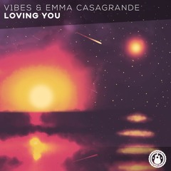 V1bes & Emma Casagrande - Loving You [Eonity Release]