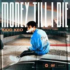 MONEY TILL I DIE - Kidd Keo (Tony Lopez Remix)