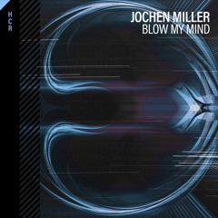 Jochen Miller - Blow My Mind [Hight Contrast Recordings]