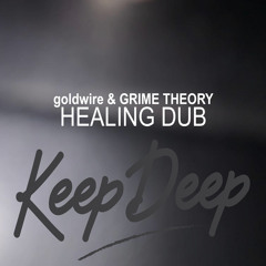 goldwire & Grime Theory - Healing Dub