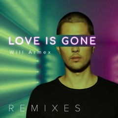 Will Armex - Love Is Gone (Fraxman DJ Remix)