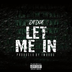 Dedoe - Let me in