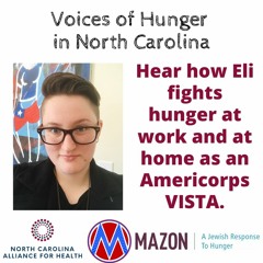 Voices of Hunger in North Carolina: Eli Fights Hunger As An Americorps VISTA