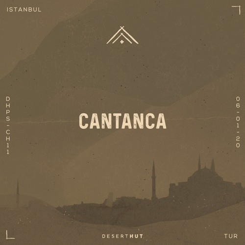cantanca @ Desert Hut Podcast Series [ Chapter XI ]