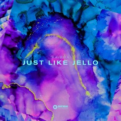 Kavera - Just Like Jello