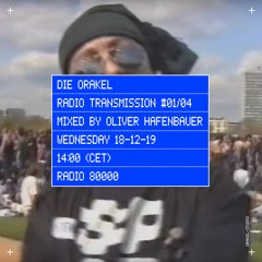 Die Orakel Radio Transmission #01/04