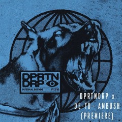 DPRTNDRP X DE-TU - Ambush (IFS018) [DIRTYBEATS PREMIERE]
