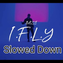 I.F.L.Y. (Slowed Down) Bazzi