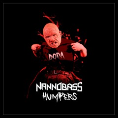 NANNOBASS - HUMPERS (EXCLUSIVE DOPA FREE)