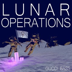 GUCCI BASS - Lunar Operations EP SAMPLER