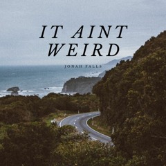It Aint Weird ft. Sean Angus Watson