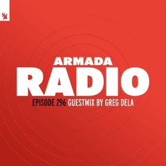 Armada Radio 296 (Greg Dela Guest Mix)