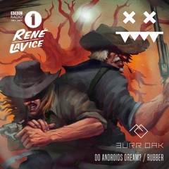 Burr Oak - Do Androids Dream [René LaVice BBC Radio 1 World Premiere]