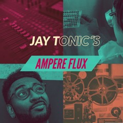 #AMPERE FLUX mixed by JAY TONIC