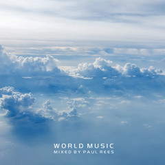 World Music. Mixed By Paul Rees